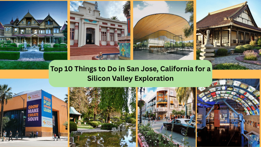Top 10 Things to Do in San Jose, California for a Silicon Valley Exploration